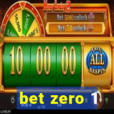 bet zero 1